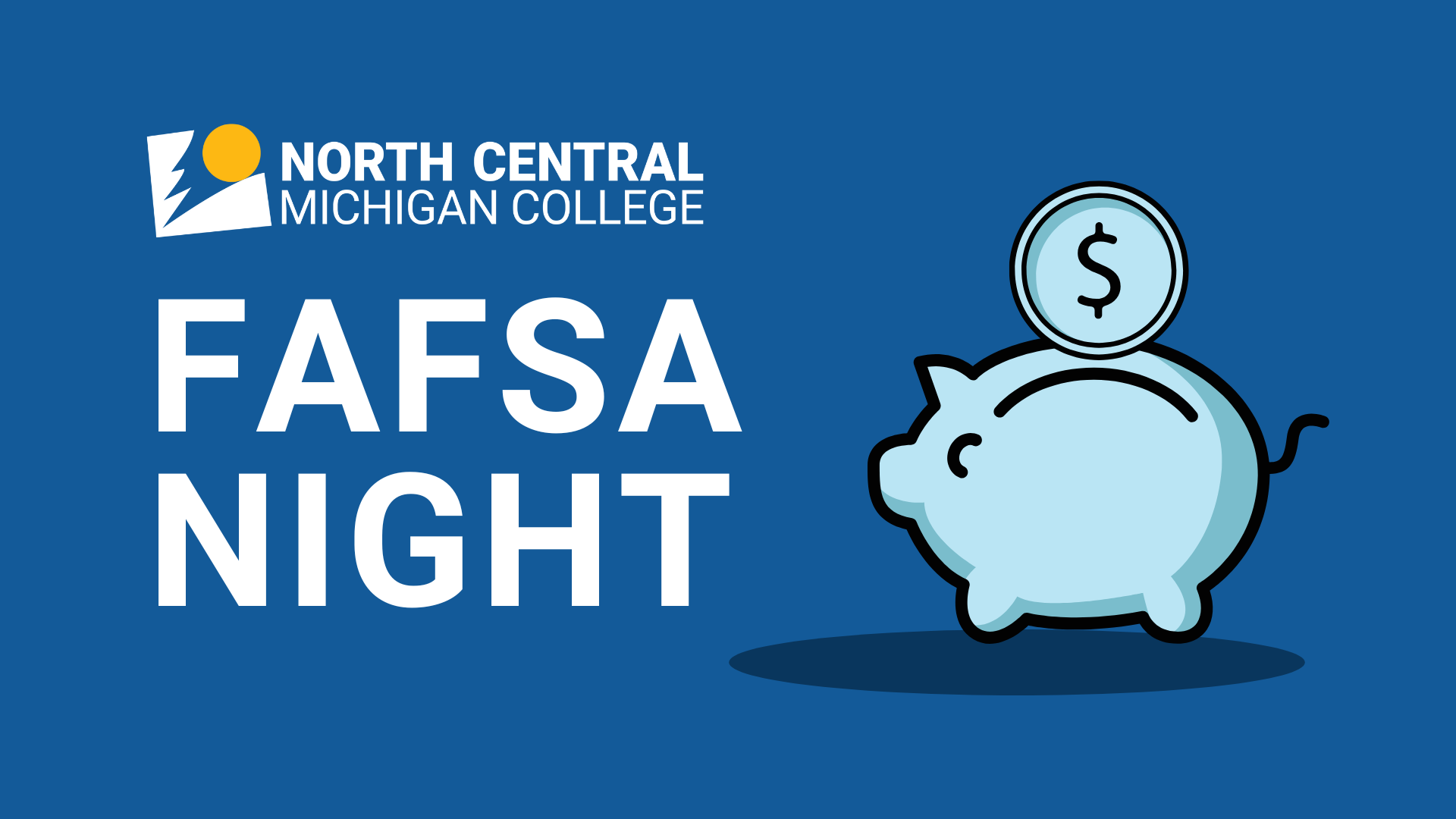 Graphic promoting FAFSA Night at North Central Michigan College, featuring the college logo, the text “FAFSA Night,” and an illustrated piggy bank with a coin